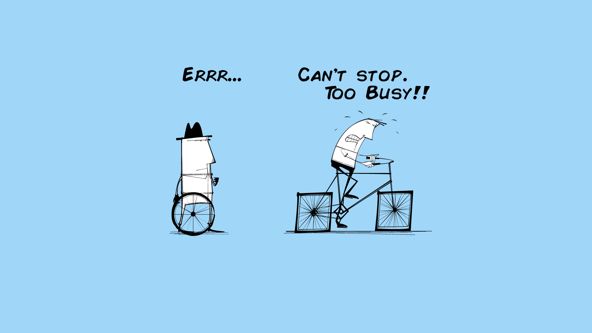 Are you busy reading. Too busy. We are to busy картинка. Колесо квадрат карикатура. Too busy to improved.