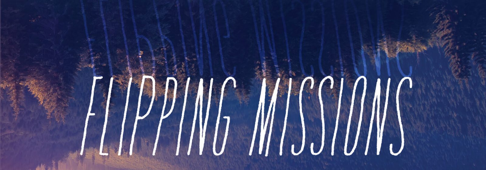 flipping missions mission trip devotional blog