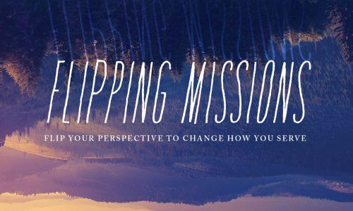 flipping missions mission trip devotional blog