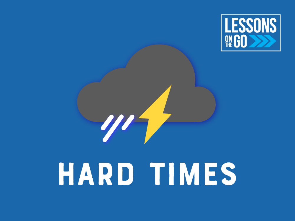 youth ministry lessons on the go Hard Times