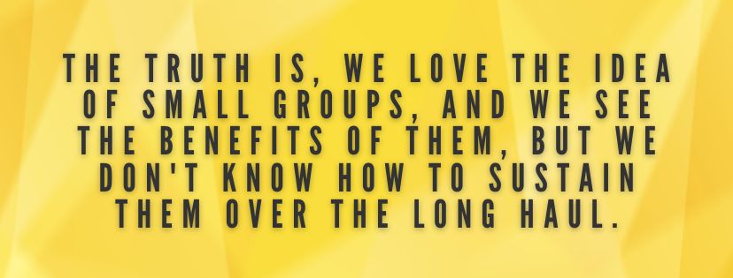 Ideas on sustaining your small group program.